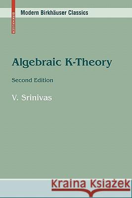 Algebraic K-Theory V. Srinivas 9780817647360 BIRKHAUSER VERLAG AG