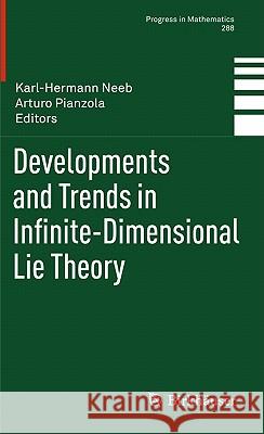 Developments and Trends in Infinite-Dimensional Lie Theory Karl-Hermann Neeb Arturo Pianzola 9780817647407 Not Avail