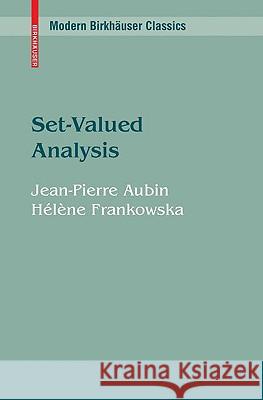 Set-Valued Analysis Jean-Pierre Aubin Ha(c)La]ne Frankowska 9780817648473 Birkhauser Boston