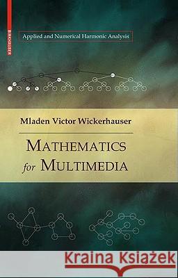 Mathematics for Multimedia M. Victor Wickerhauser 9780817648794