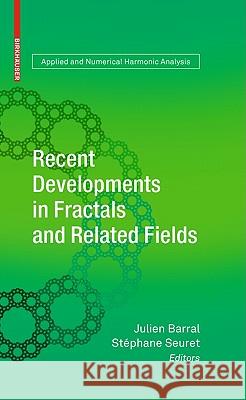 Recent Developments in Fractals and Related Fields Julien Barral Stephane Seuret 9780817648879 Not Avail