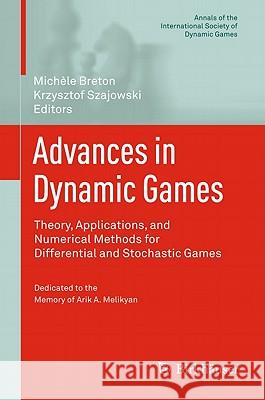 Advances in Dynamic Games: Theory, Applications, and Numerical Methods for Differential and Stochastic Games Breton, Michèle 9780817680886 Not Avail