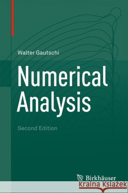 Numerical Analysis Walter Gautschi 9780817682583 BIRKHAUSER