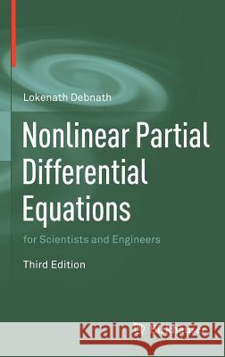 Nonlinear Partial Differential Equations for Scientists and Engineers Lokenath Debnath 9780817682644