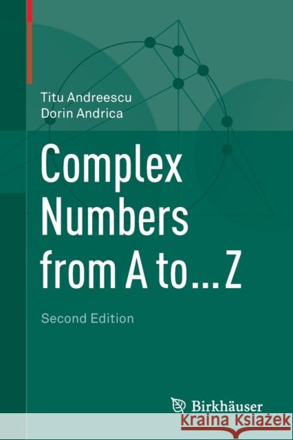 Complex Numbers from A to ... Z Titu Andreescu Dorin Andrica 9780817684143 Birkhauser