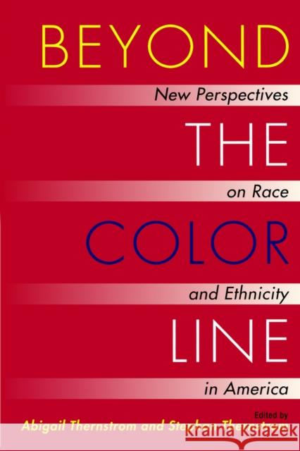 The Beyond the Color Line: Its Past, Present, and Future Thernstrom, Abigail 9780817998721 Hoover Institution Press