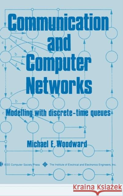 Communication and Computer Networks Woodward, Michael E. 9780818651724 Institute of Electrical & Electronics Enginee