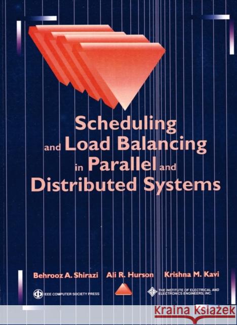 Scheduling and Load Balancing in Parallel and Distributed Systems Behrooz A. Shirazi Krishna M. Kavi Ali R. Hurson 9780818665875