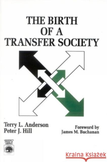 The Birth of A Transfer Society Terry L. Anderson Peter J. Hill Anderson Terry L 9780819175632 University Press of America
