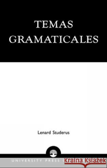 Temas Gramaticales Lenard Studerus 9780819176431 University Press of America