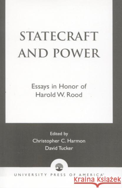 Statecraft and Power: Essays in Honor of Harold W. Rood Harmon, Christopher 9780819187185 University Press of America