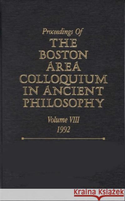 Proceedings of the Boston Area Colloquium in Ancient Philosophy John J. Cleary 9780819191434