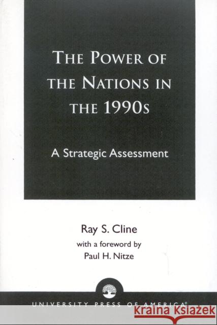 The Power of Nations in the 1990s: A Strategic Assessment Cline, Ray S. 9780819191519 University Press of America