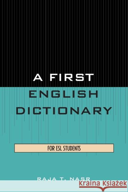 A First English Dictionary: For ESL Students Nasr, Raja 9780819197313