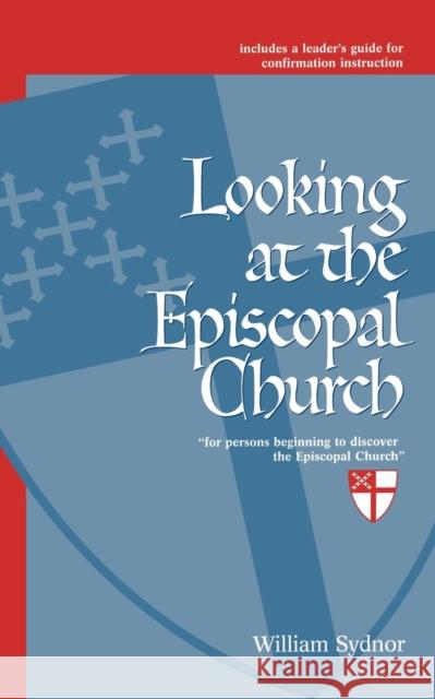 Looking at the Episcopal Church William Sydnor 9780819212795 Morehouse Publishing