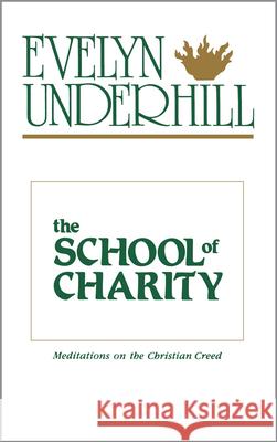 The School of Charity Evelyn Underhill 9780819215482