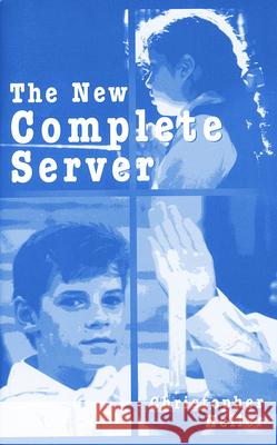 The New Complete Server Christopher Heller 9780819216496 Morehouse Publishing