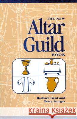 New Altar Guild Book (Revised) Barbara Gent Betty Sturges 9780819216571 Morehouse Publishing