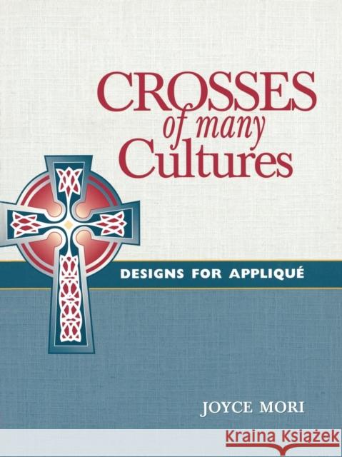 Crosses of Many Cultures Joyce Mori 9780819217516 Morehouse Publishing