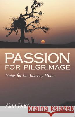 Passion for Pilgrimage Jones, Alan 9780819218230 Morehouse Publishing