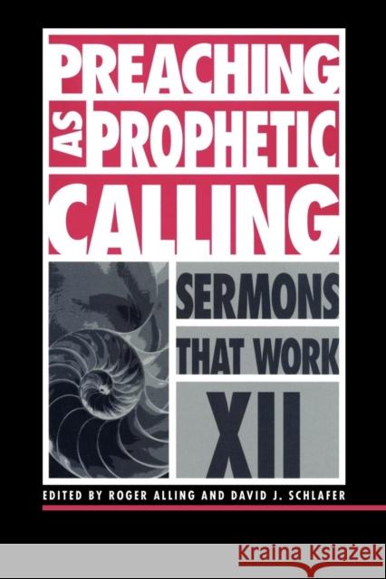 Preaching as Prophetic Calling Roger Alling David J. Schlafer 9780819218933 Morehouse Publishing