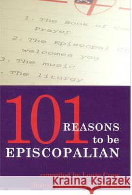 101 Reasons to Be Episcopalian Louie Crew 9780819219251