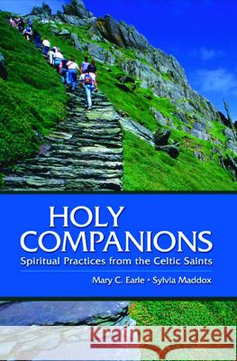 Holy Companions: Spiritual Practices from the Celtic Saints Maddox, Sylvia 9780819219930 Morehouse Publishing