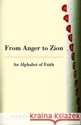 From Anger to Zion: An Alphabet of Faith G. Porter Taylor Porter Taylor 9780819221117 Morehouse Publishing