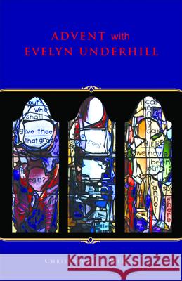 Advent with Evelyn Underhill Underhill, Evelyn 9780819222213 Morehouse Publishing