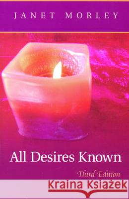 All Desires Known: Third Edition Morley, Janet 9780819222251 Morehouse Publishing