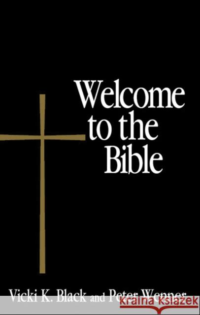 Welcome to the Bible Vicki K. Black Peter W. Wenner 9780819222367 Morehouse Publishing