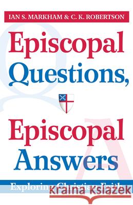 Episcopal Questions, Episcopal Answers: Exploring Christian Faith  9780819223098 Morehouse Publishing