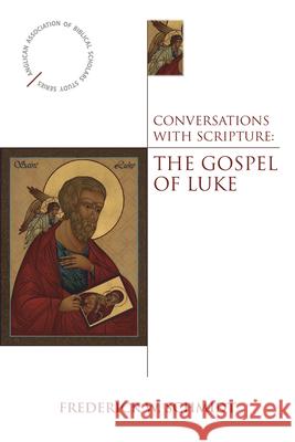 Conversations with Scripture: The Gospel of Luke Frederick W., Jr. Schmidt 9780819223616 Morehouse Publishing