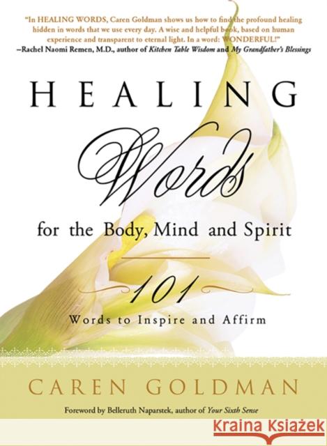 Healing Words for the Body, Mind, and Spirit: 101 Words to Inspire and Affirm Caren Goldman 9780819223623
