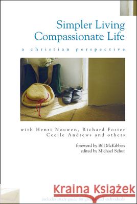 Simpler Living, Compassionate Life: A Christian Perspective Michael Schut 9780819223692 Morehouse Publishing
