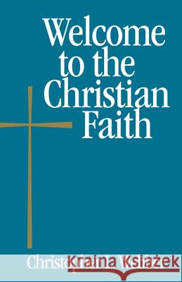 Welcome to the Christian Faith Christopher L. Webber 9780819227430