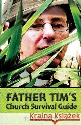 Father Tim's Church Survival Guide Tim Schenck 9780819229588