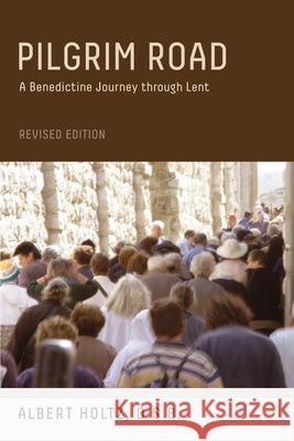Pilgrim Road: A Benedictine Journey Through Lent  9780819229816 Morehouse Publishing