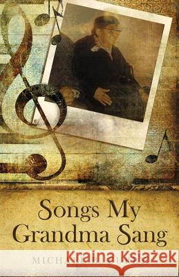 Songs My Grandma Sang Michael B. Curry 9780819229939