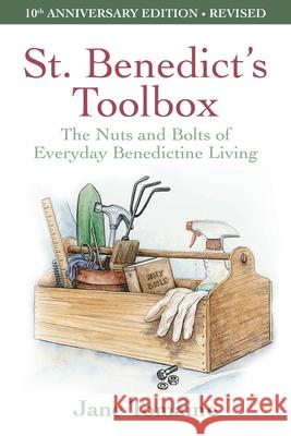 St. Benedict's Toolbox: The Nuts and Bolts of Everyday Benedictine Living (10th Anniversary Edition, Revised) Tomaine, Jane 9780819231987 Morehouse Publishing