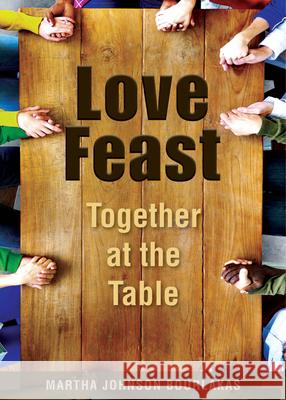 Love Feast: Together at the Table Martha Johnson Bourlakas 9780819232137