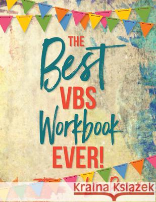 The Best Vbs Workbook Ever! Lisa Brown 9780819233011