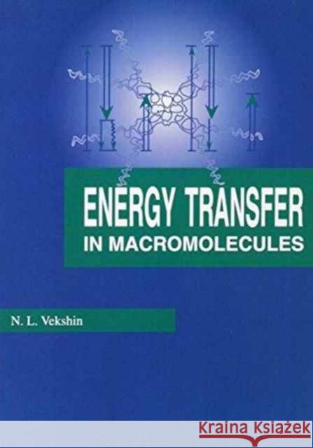 Energy Transfer in Macromolecules N.L. Vekshin (Institute of Cell Biophysi   9780819420817