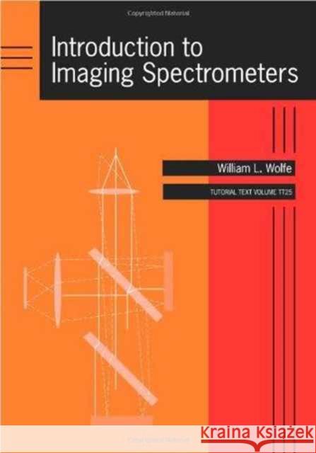 Introduction to Imaging Spectrometers William L. Wolfe 9780819422606