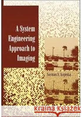 A System Engineering Approach to Imaging  9780819423771 SPIE Press