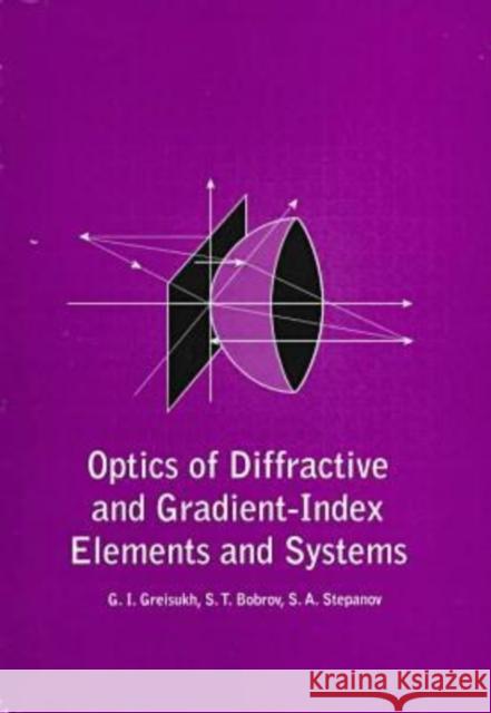 Optics of Diffractive and Gradient-Index Elements and Systems  9780819424518 SPIE Press