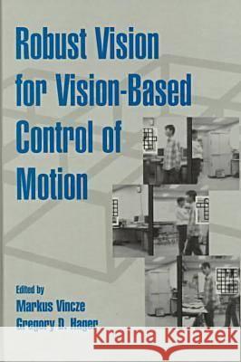 Robust Vision for Vision-based Control of Motion Gregory D. Hager   9780819435026