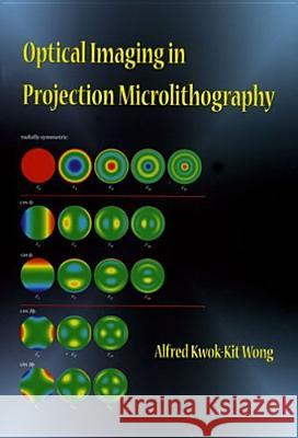 Optical Imaging in Projection Microlithography  9780819458292 SPIE Press