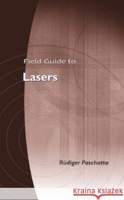 Field Guide to Lasers Rudiger Paschotta   9780819469618 SPIE Press