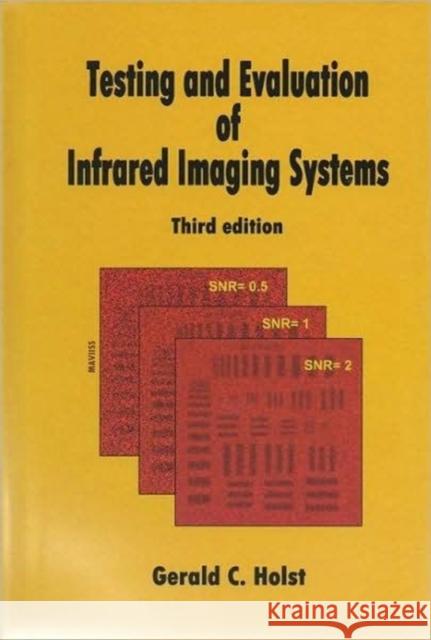 Testing and Evaluation of Infrared Imaging Systems  9780819472472 SPIE Press